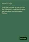 Edmund von Hagen - Ueber die Dichtung der ersten Scene des "Rheingold" von Richard Wagner: ein Beitrag zur Beurtheilung des Dichters