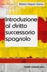 Mateo Vaquer Garau - Introduzione al diritto successorio spagnolo