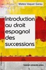Mateo Vaquer Garau - Introduction au droit espagnol des successions