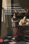 Barbara Caine, David Garrioch, Carolyn James, Clare Monagle, Clare James Monagle - European Women''s Letter-Writing From the 11th to the 20th Centuries