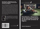 Olusola Ogungbenro - Prevalencia y diagnóstico de las afecciones oculares en perros del suroeste de Nigeria