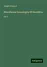 Joseph Howard - Miscellanea Genealogica Et Heraldica
