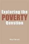Utsa Patnaik, Patnaik Utsa - Exploring the Poverty Question