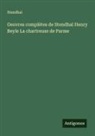 Stendhal - Oeuvres complètes de Stendhal Henry Beyle La chartreuse de Parme