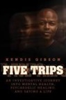 Kendis Gibson - Five Trips