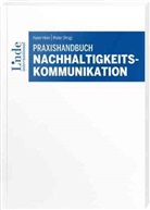Maria Angerer, Alfons Bauernfeind, Elena Beringer, Elisabeth Dal-Bianco, Zoe Ebner, Arthur Erdem... - Praxishandbuch Nachhaltigkeitskommunikation