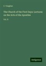 C. Vaughan - The Church of the First Days: Lectures on the Acts of the Apostles