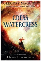 David Litchfield, Gregory Maguire, Maguire Gregory, David Litchfield - Cress Watercress