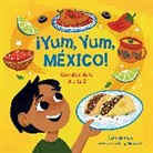 DIANE DE ANDA, Emily Mendoza - ¡Yum, Yum, México! Comidas de la A a la Z / Yum, Yum, Mexico!