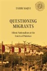 Tahir H Naqvi, Tahir H. Naqvi, Tahir H. (Trinity University Naqvi - Questioning Migrants