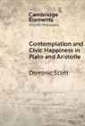 Dominic Scott, Dominic (University of Oxford) Scott, Scott Dominic - Contemplation and Civic Happiness in Plato and Aristotle