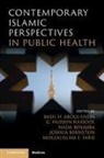 Basil H. (London School of Hygiene an Aboul-Enein, Basil H. (University of Massachusetts Aboul-Enein, Basil H. Aboul-Enein, Aboul-Enein Basil H., Nada Benajiba, Joshua Bernstein... - Contemporary Islamic Perspectives in Public Health