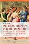 M. S. Silk, M. S. (King''s College London) Silk - Interaction in Poetic Imagery
