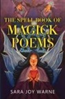 Sara Joy Warne - The Spell Book of Magick Poems