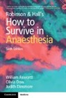 Judith Dinsmore, Dinsmore Judith, Olivia Dow, William Fawcett, William (Royal Surrey County Hospital Fawcett - Robinson and Hall''s How to Survive in Anaesthesia