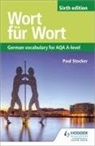 Paul Stocker - Wort fur Wort Sixth Edition: German Vocabulary for AQA A-level