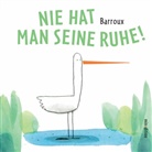Barroux, Chelsea Barroux, Barroux, Martina Barroux - Nie hat man seine Ruhe!