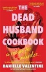 Danielle Valentine - The Dead Husband Cookbook