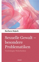 Barbara Bojack, Barbara Bojack - Sexuelle Gewalt - besondere Problematiken