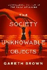 Gareth Brown - The Society of Unknowable Objects