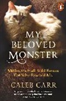 Caleb Carr - My Beloved Monster