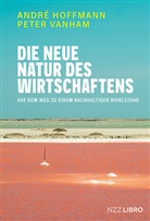 André Hoffmann, Peter Vanham - Die neue Natur des Wirtschaftens