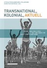 Eva Locher, Stefan Rindlisbacher, Skenderovic, Damir Skenderovic - Transnational, kolonial, aktuell