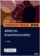 Nina Haible-Baer, Peter Kirsch - Therapie-Tools ADHS im Erwachsenenalter