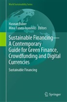 Hasnan Baber, Hasnan Baber, Fanea-Ivanovici, Mina Fanea-Ivanovici - Sustainable Financing-A Contemporary Guide for Green Finance, Crowdfunding and Digital Currencies
