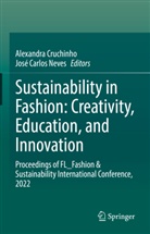 Carlos Neves, Alexandra Cruchinho, José Carlos Neves - Sustainability in Fashion: Creativity, Education, and Innovation