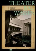 Jan Lazardzig, Bri Newesely, Franziska Ritter, Halvard Schommartz, Marie-Charlott Schube, Kerstin Wittmann-Englert... - Theaterbauwissen