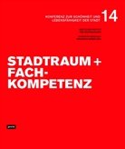 Deutsches Institut für Stadtbaukunst, Deutsc Institut für Stadtbaukunst, Christoph Mäckler, Wolfgang Sonne - Stadtraum und Fachkompetenz