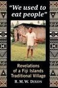 R. M. W. Dixon, R.M.W. Dixon - "We used to eat people" - Revelations of a Fiji Islands Traditional Village