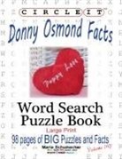 Lowry Global Media Llc, Maria Schumacher, Mark Schumacher - Circle It, Donny Osmond Facts, Word Search, Puzzle Book