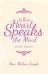 Man Mohan Singh - Where Heart Speaks the Mind