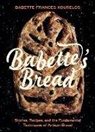 Babette Kourelos - Babette's Bread