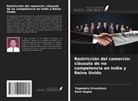 Karn Gupta, Yogendra Srivastava - Restricción del comercio: cláusula de no competencia en India y Reino Unido