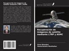Kiran Bhandari, Ramachandra Manthalkar - Recuperación de imágenes de satélite mediante LTRP y ASMC