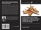 Mwaba Makasa - Lucha contra las armas pequeñas y ligeras ilícitas mediante la amnistía de armas de fuego