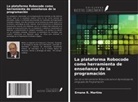 Ernane R. Martins - La plataforma Robocode como herramienta de enseñanza de la programación