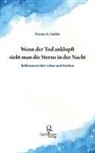 Florian A. Gebler - Wenn der Tod anklopft sieht man die Sterne in der Nacht