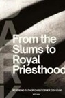 Reverend Christopher Geh Kum - From the Slums to Royal Priesthood