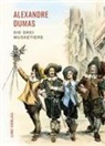 Alexandre Dumas - Alexandre Dumas: Die drei Musketiere. Neuausgabe der Übersetzung von Georg Carl Lehmann