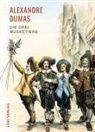 Alexandre Dumas - Alexandre Dumas: Die drei Musketiere. Neuausgabe der Übersetzung von Georg Carl Lehmann