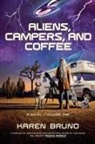 Karen Bruno - Aliens, Campers, and Coffee