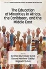 Kagendo Mutua, Oluseyi Matthew Odebiyi, Cynthia Szymanski Sunal - The Education of Minorities in Africa, the Caribbean, and the Middle East