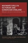 Tahaney Alghrani, Anne-Marie Kilday - Wayward Girls in Victorian and Edwardian England