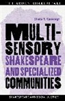Sheila T Cavanagh, Cavanagh Sheila T., Matthieu Chapman, David Ruiter - Multisensory Shakespeare and Specialized Communities