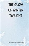 Aurora Sinclair - The Glow of Winter Twilight