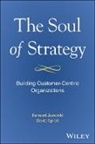 Ajay Patel, Bernard Jaworski, David Sprott, Elizabeth Stillman, Bernard Jaworski, Ajay Patel... - The Soul of Strategy